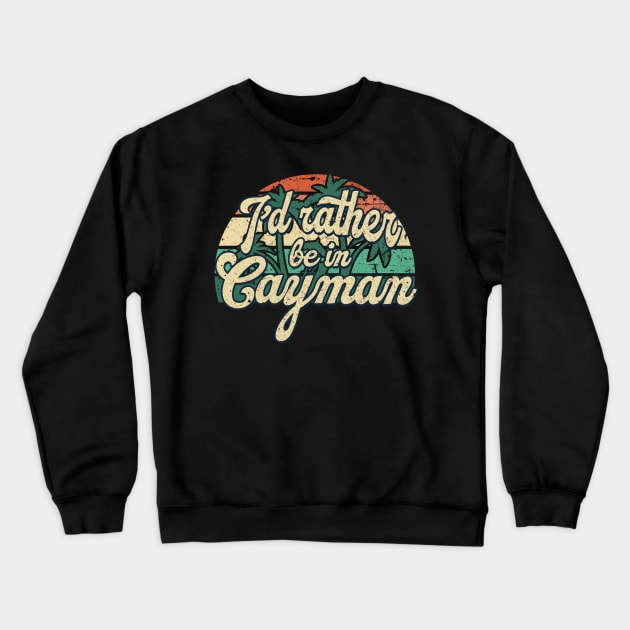 I'd rather be in Cayman Crewneck Sweatshirt by SerenityByAlex